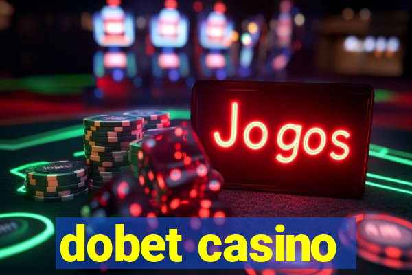 dobet casino